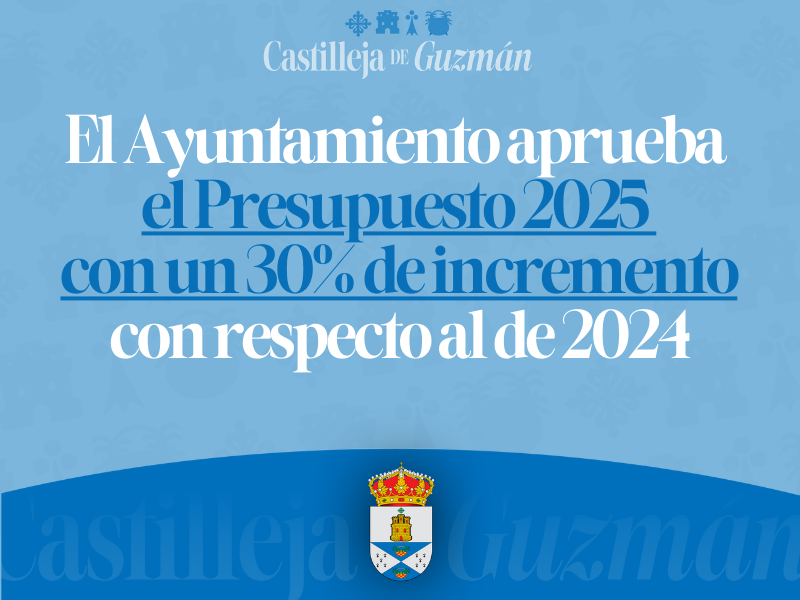 El Ayuntamiento aprueba el Presupuesto 2025 con un 30% de incremento ...
